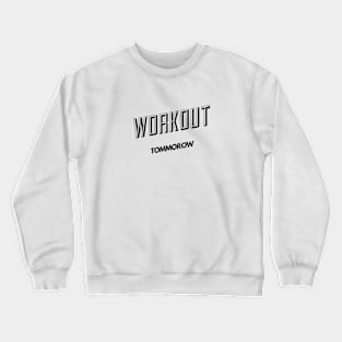 Workout for real Crewneck Sweatshirt